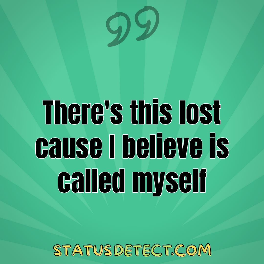 There's this lost cause I believe is called myself - Status Detect