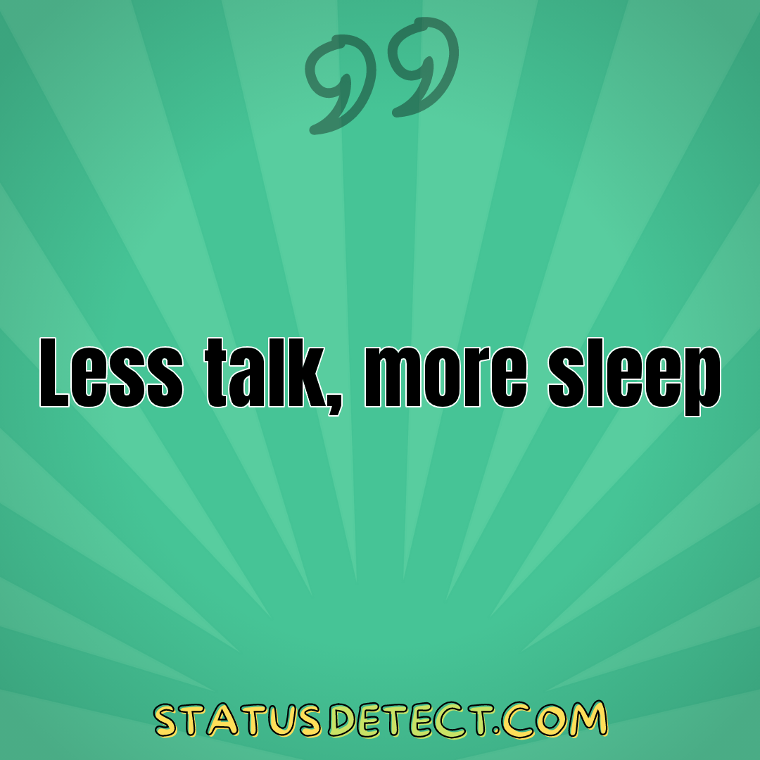 Less talk, more sleep - Status Detect